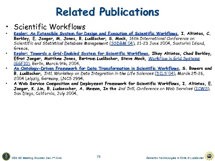 Related Publications • Scientific Workflows • • Kepler: An Extensible System for Design and