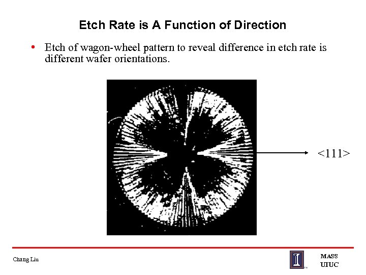Etch Rate is A Function of Direction • Etch of wagon-wheel pattern to reveal
