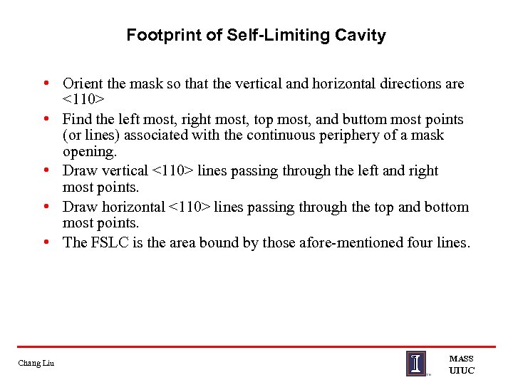 Footprint of Self-Limiting Cavity • Orient the mask so that the vertical and horizontal