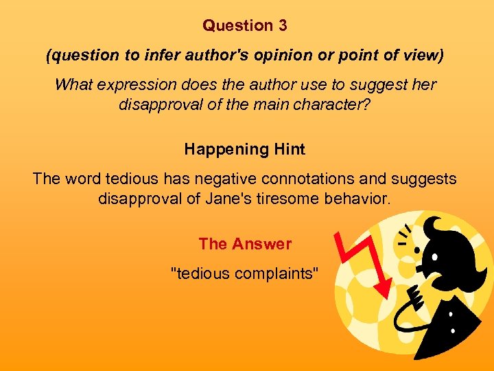 Question 3 (question to infer author's opinion or point of view) What expression does