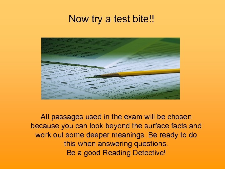 Now try a test bite!! All passages used in the exam will be chosen