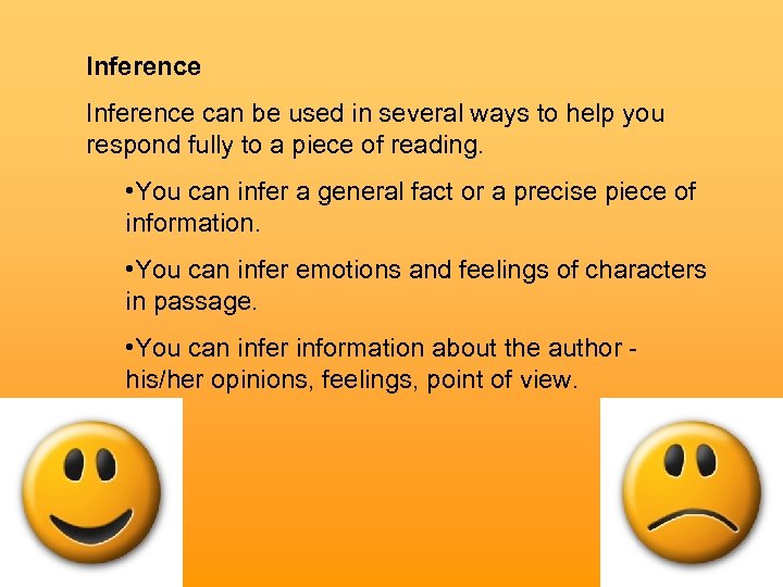 Inference can be used in several ways to help you respond fully to a