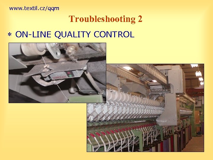 www. textil. cz/qqm Troubleshooting 2 * ON-LINE QUALITY CONTROL 