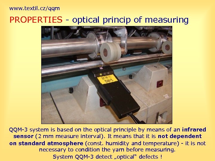 www. textil. cz/qqm PROPERTIES - optical princip of measuring QQM-3 system is based on