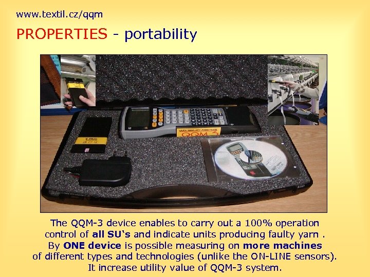 www. textil. cz/qqm PROPERTIES - portability The QQM-3 device enables to carry out a