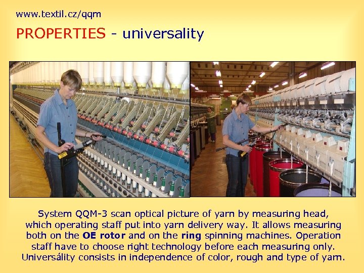 www. textil. cz/qqm PROPERTIES - universality System QQM-3 scan optical picture of yarn by