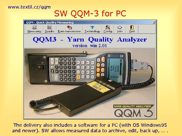 www. textil. cz/qqm SW QQM-3 for PC The delivery also includes a software for