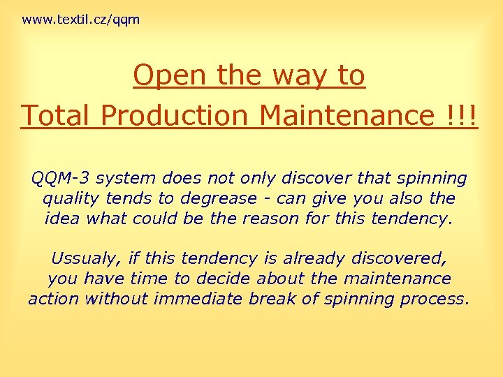 www. textil. cz/qqm Open the way to Total Production Maintenance !!! QQM-3 system does