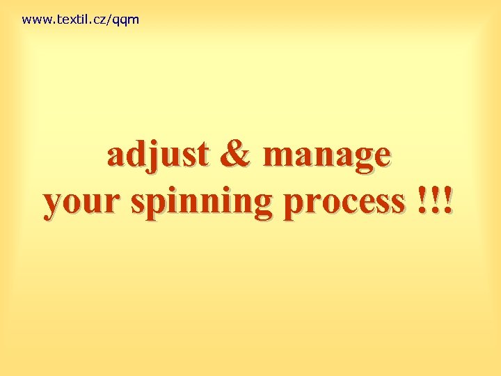 www. textil. cz/qqm adjust & manage your spinning process !!! 