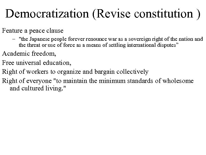 Democratization (Revise constitution ) Feature a peace clause – 