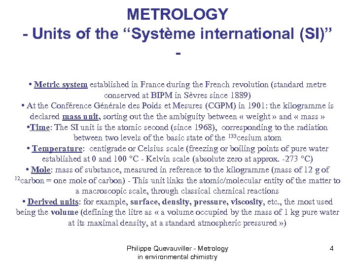 METROLOGY - Units of the “Système international (SI)” • Metric system established in France