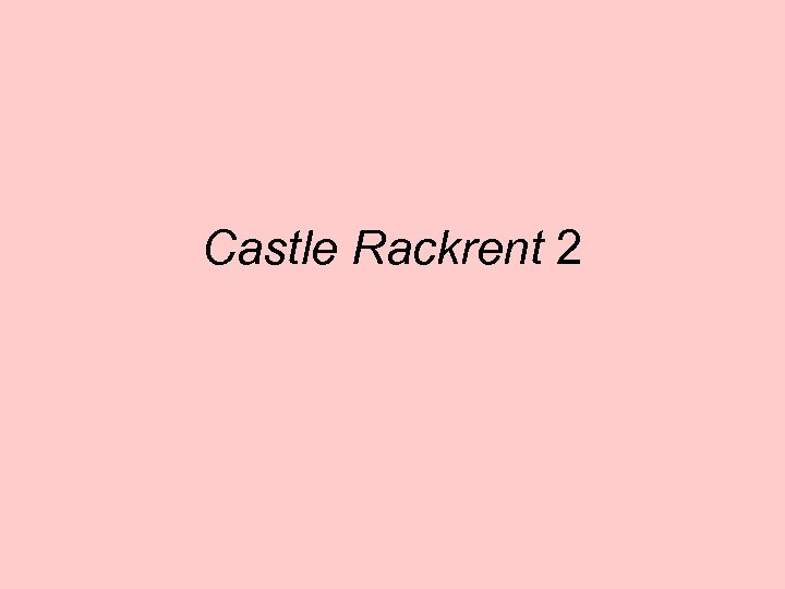 Castle Rackrent 2 