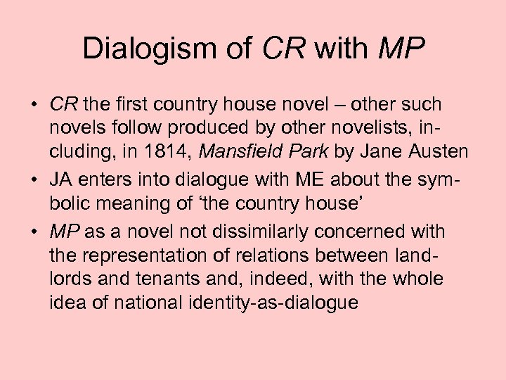 Dialogism of CR with MP • CR the first country house novel – other