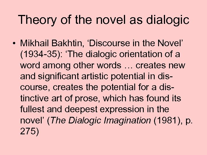 Theory of the novel as dialogic • Mikhail Bakhtin, ‘Discourse in the Novel’ (1934