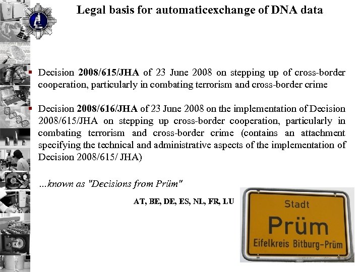 Legal basis for automaticexchange of DNA data § Decision 2008/615/JHA of 23 June 2008