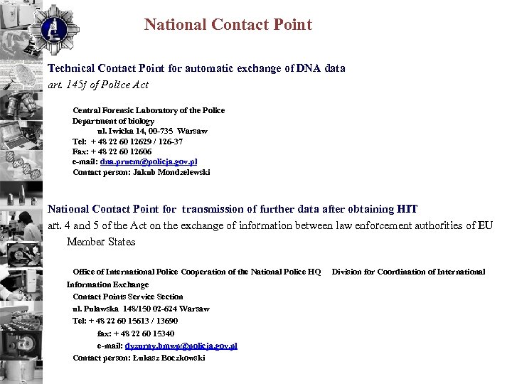 National Contact Point Technical Contact Point for automatic exchange of DNA data art. 145
