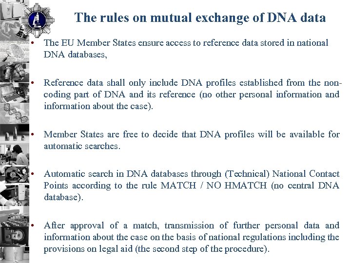 The rules on mutual exchange of DNA data • The EU Member States ensure