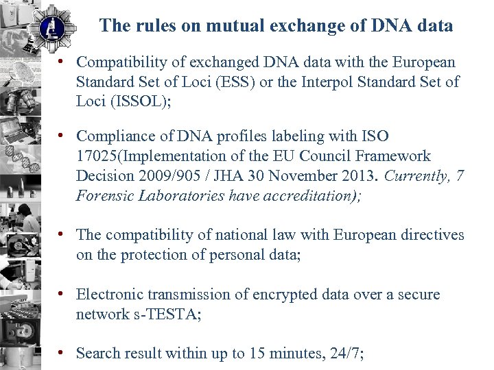 The rules on mutual exchange of DNA data • Compatibility of exchanged DNA data