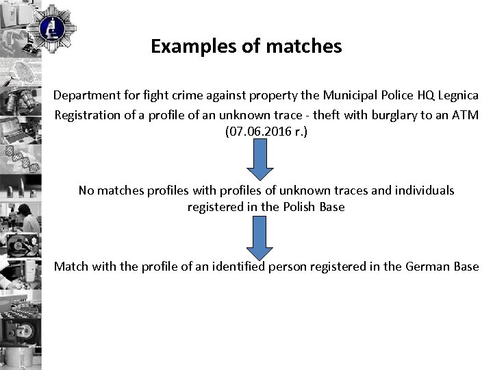 Examples of matches Department for fight crime against property the Municipal Police HQ Legnica