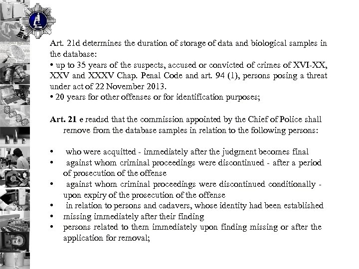 Art. 21 d determines the duration of storage of data and biological samples in
