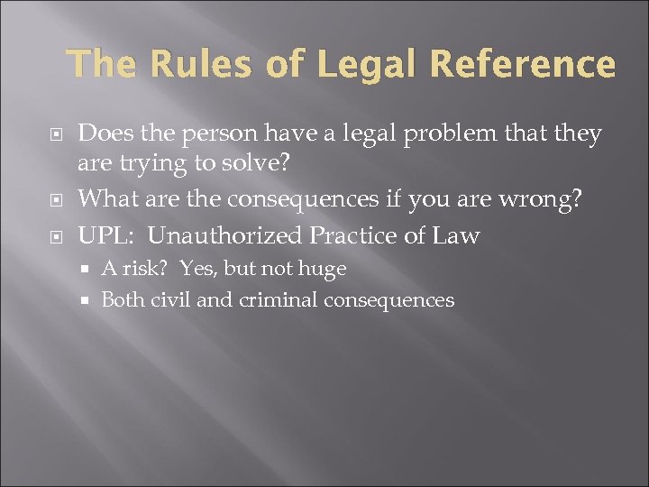 The Rules of Legal Reference Does the person have a legal problem that they