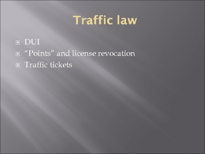 Traffic law DUI “Points” and license revocation Traffic tickets 