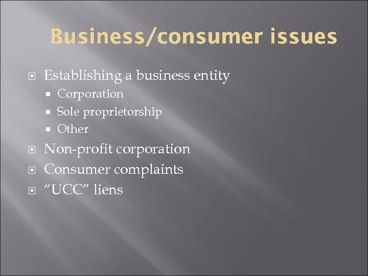 Business/consumer issues Establishing a business entity Corporation Sole proprietorship Other Non-profit corporation Consumer complaints