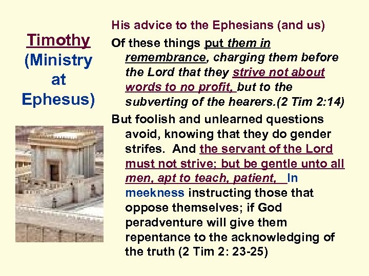 Timothy (Ministry at Ephesus) His advice to the Ephesians (and us) Of these things