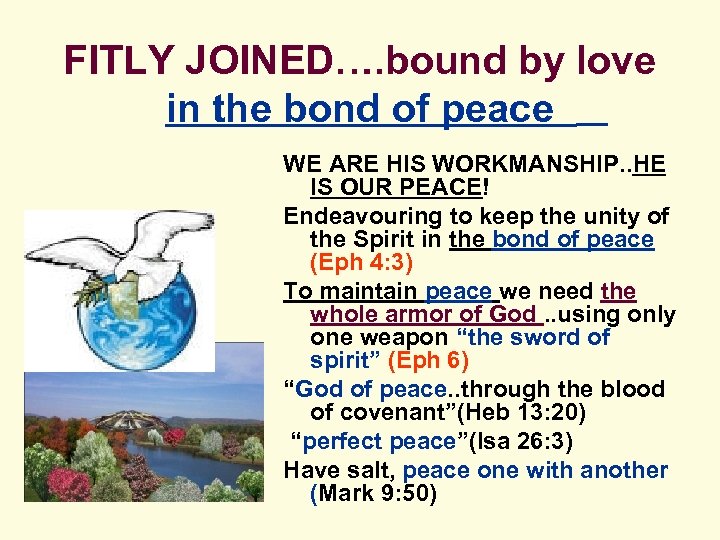 FITLY JOINED…. bound by love in the bond of peace WE ARE HIS WORKMANSHIP.