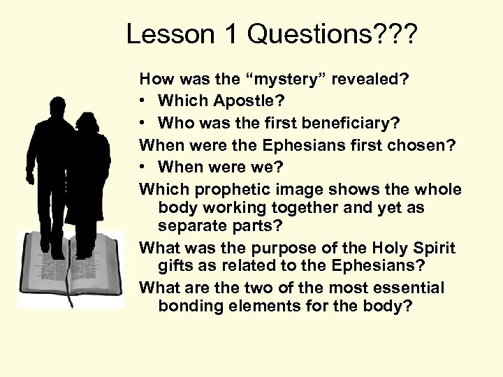 Lesson 1 Questions? ? ? How was the “mystery” revealed? • Which Apostle? •