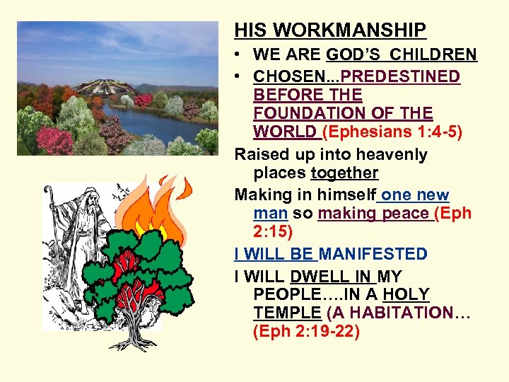 HIS WORKMANSHIP • WE ARE GOD’S CHILDREN • CHOSEN. . . PREDESTINED BEFORE THE