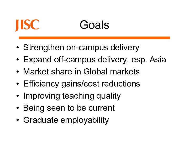 Goals • • Strengthen on-campus delivery Expand off-campus delivery, esp. Asia Market share in