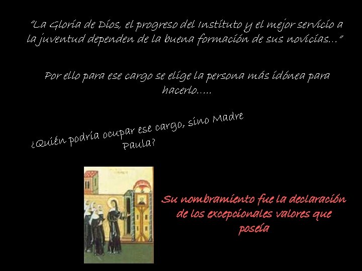 “La Gloria de Dios, el progreso del Instituto y el mejor servicio a la