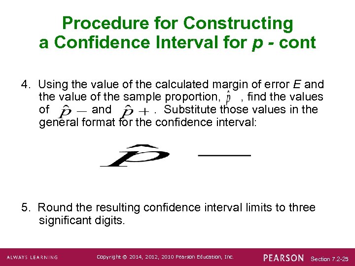 Procedure for Constructing a Confidence Interval for p - cont 4. Using the value
