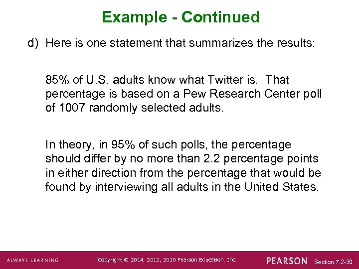 Example - Continued d) Here is one statement that summarizes the results: 85% of