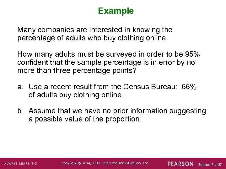 Example Many companies are interested in knowing the percentage of adults who buy clothing