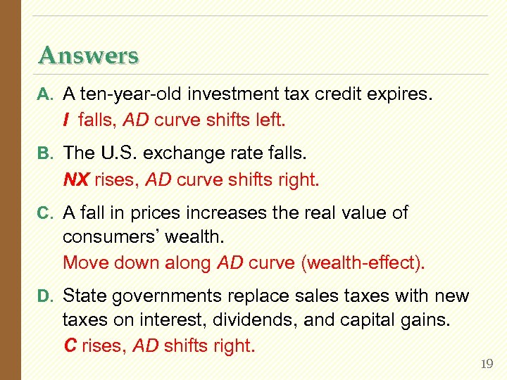 Answers A. A ten-year-old investment tax credit expires. I falls, AD curve shifts left.