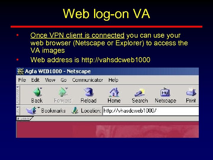Web log-on VA • • Once VPN client is connected you can use your