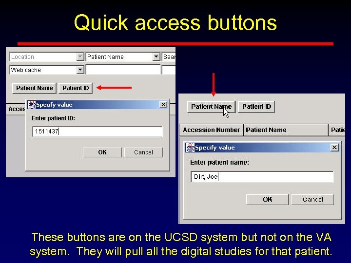Quick access buttons These buttons are on the UCSD system but not on the