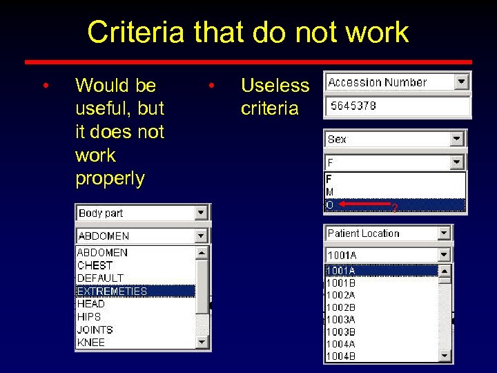 Criteria that do not work • Would be useful, but it does not work