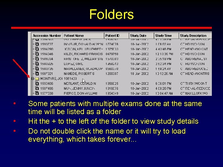 Folders • • • Some patients with multiple exams done at the same time