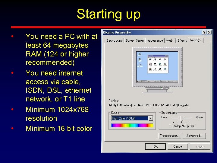 Starting up • • You need a PC with at least 64 megabytes RAM