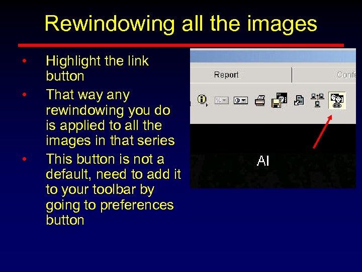 Rewindowing all the images • • • Highlight the link button That way any