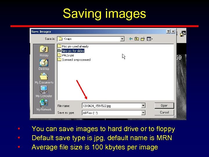 Saving images • • • You can save images to hard drive or to