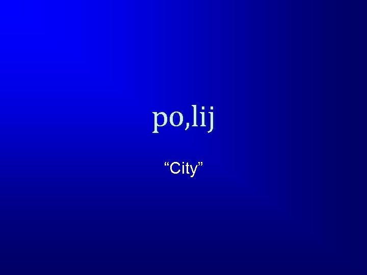 po, lij “City” 