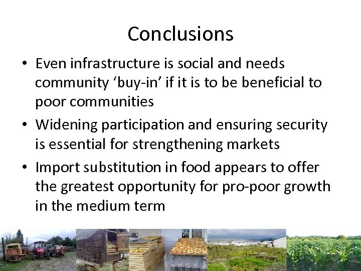 Conclusions • Even infrastructure is social and needs community ‘buy-in’ if it is to