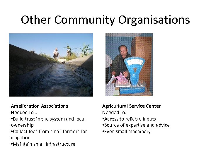 Other Community Organisations Amelioration Associations Needed to… • Build trust in the system and