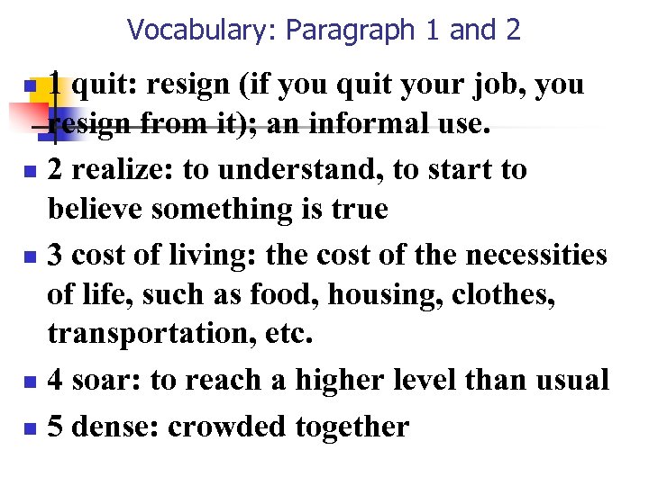 Vocabulary: Paragraph 1 and 2 1 quit: resign (if you quit your job, you