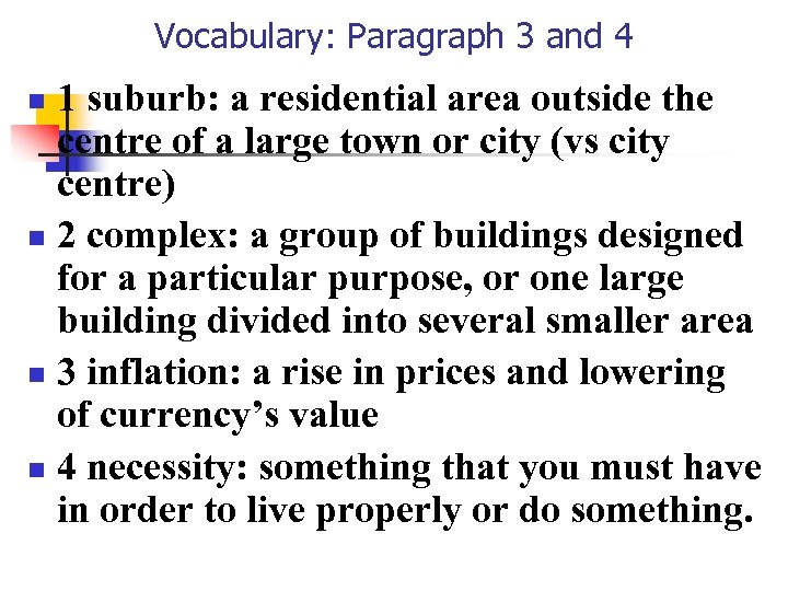 Vocabulary: Paragraph 3 and 4 1 suburb: a residential area outside the centre of