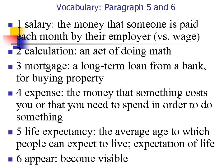 Vocabulary: Paragraph 5 and 6 1 salary: the money that someone is paid each